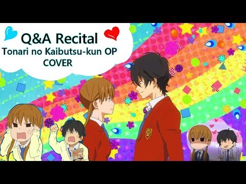 Q A Recital となりの怪物くん Tonari No Kaibutsu Kun Op Youtube