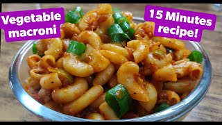 VEGETABLE MACRONI || 15 मिनीट में बनायें स्वादिष्ट मैकरोनी || Lunch Box recipe|| By manmits kitchen