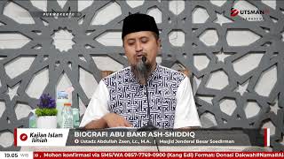 LIVE Biografi Abu Bakr Ash-Shiddiq - Ustadz Abdullah Zaen, Lc. M.A.