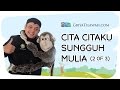 Cita citaku sungguh mulia 2 of 3  kak bagus  si untung