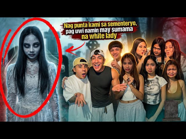 NAGPUNTA KAMI NG SEMENTERYO* PAG UWI NAMIN MAY SUMAMA NA WHITE LADY | FAMILYAY x FAMILYAY