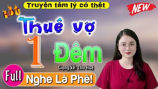 Kể Chuyện Đêm Khuya  - Thuê Vợ Một Đêm và cái kết [Full] - Truyện Hay Việt Nam 2022 #mcthuhue