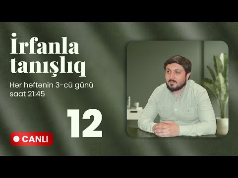 İlahi eşq və onun mərhələləri - İrfanla tanışlıq dərsi #12 | CANLI YAYIM (06.12.2023)