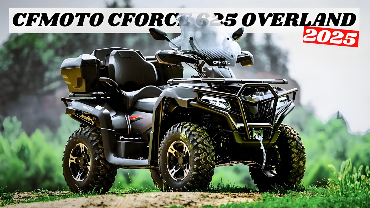 2025 CFMoto CForce 625 Overland | Rugged Touring ATV Masterpiece - YouTube