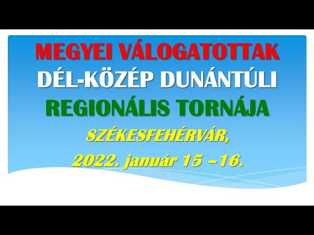 MEGYEI VÁLOGATOTTAK DÉL-KÖZÉP DUNÁNTÚLI REGIONÁLIS TORNÁJA