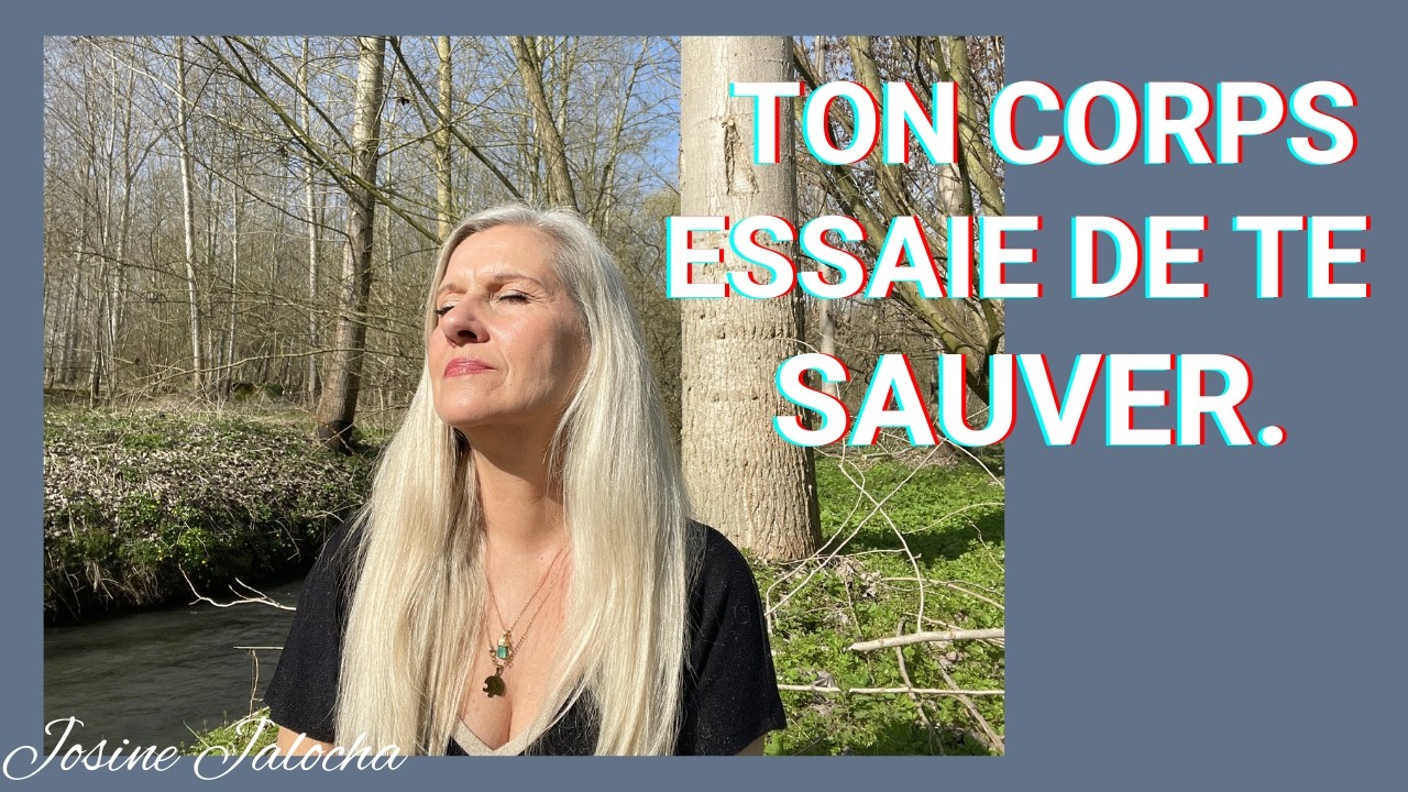 TON CORPS ESSAIE DE TE SAUVER.