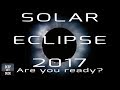 SOLAR ECLIPSE 2017 - Are you ready???