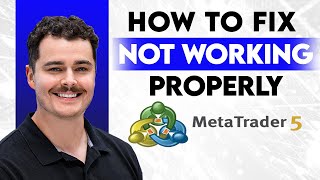 How To Fix Metatrader 5 Not Working Properly [2026 Guide]