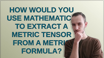 Mathematica: How would you use Mathematica to extract a metric tensor from a metric formula?