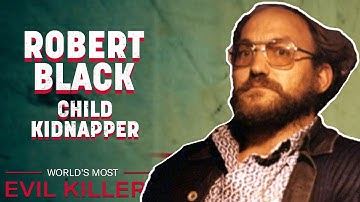 ⛔️ The Chilling Crimes of Robert Black | World