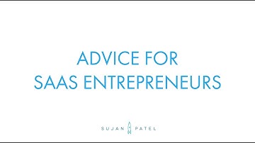 Advice for SaaS Entrepreneurs