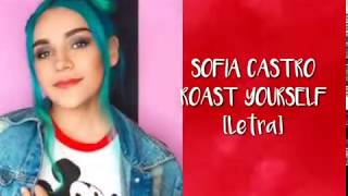 Sofía castro - ROAST YOURSELF (Letra)