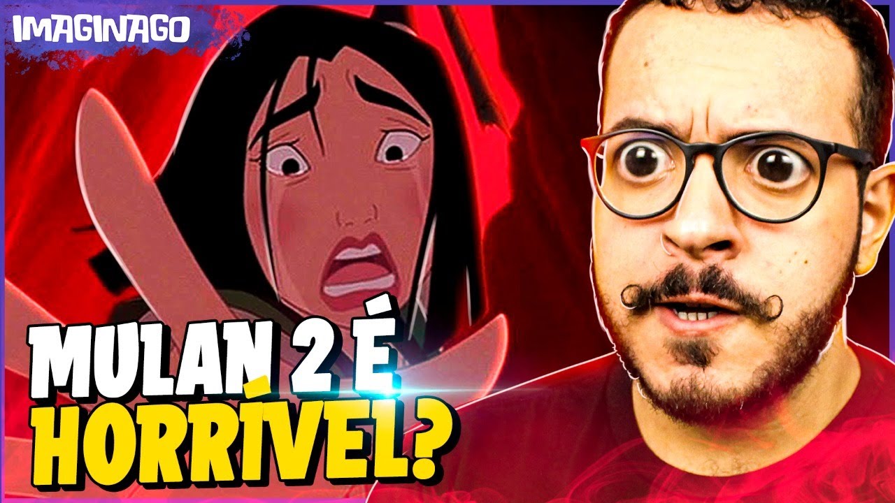 MULAN 2 FOI REALMENTE RUIM? - CONTINUAÇÕES DA DISNEY - PT. 1