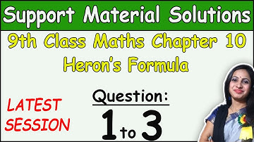 DOE Support Material Solution |Class 9 Math Chapter 10 Heron’s Formula Ques 1 to 3 Solution | 2024