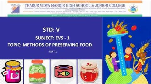 Std- V EVS-1 Chp: methods of preserving food part 1 by Ms. Seema Prasad