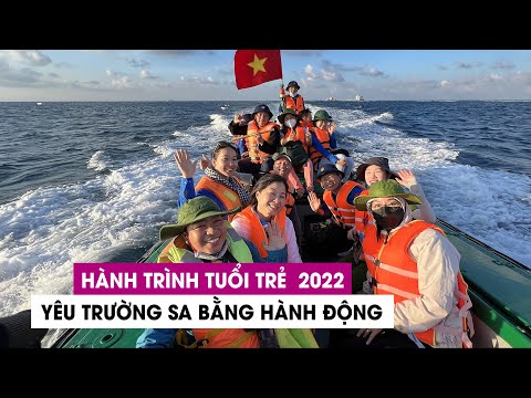 Video Hành trình tuổi trẻ vì biển đảo quê hương 2022: Yêu... - youtube