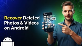 How To Recover Deleted Photos & Videos On Android Mobile 2025