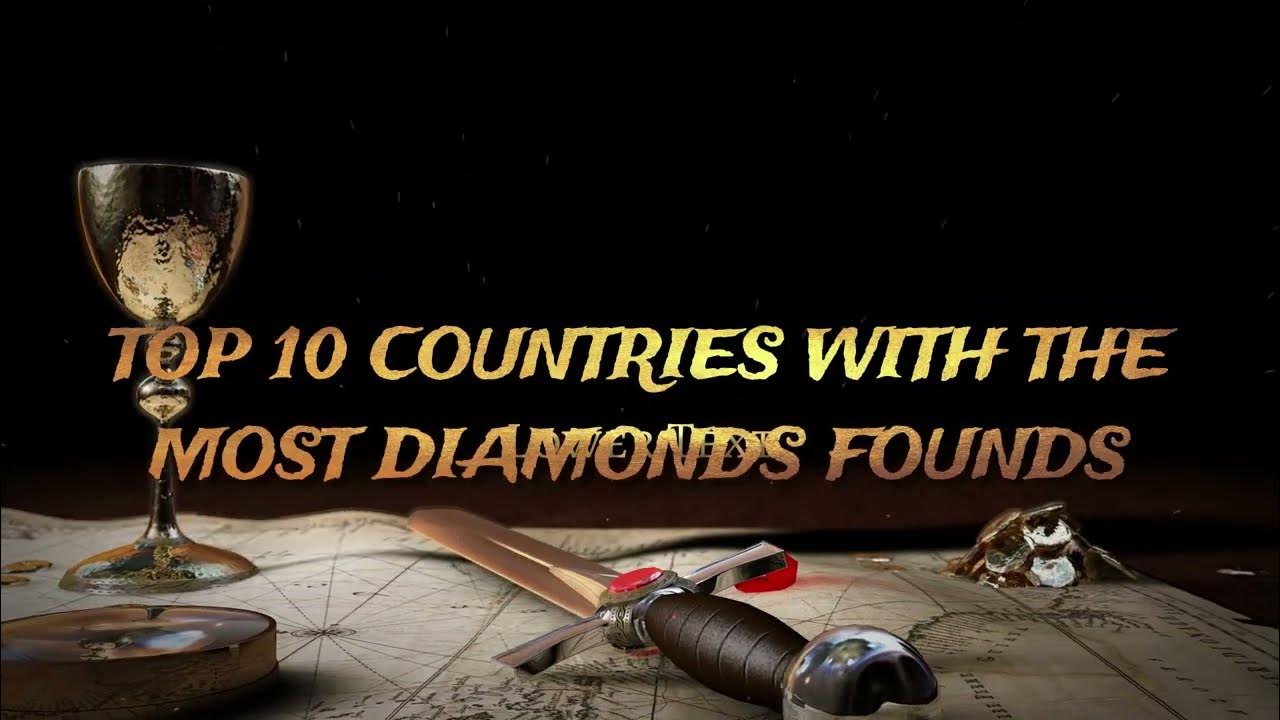 Top 10 Countries With The Most Diamonds Founds YouTube