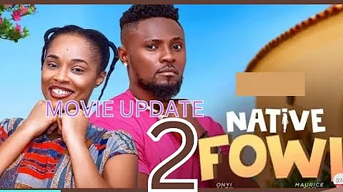 MOVIE UPDATE: NATIVE FOWL part 2 (Trending Nollywood Nigerian Movie Update) Onyii Alex #2024