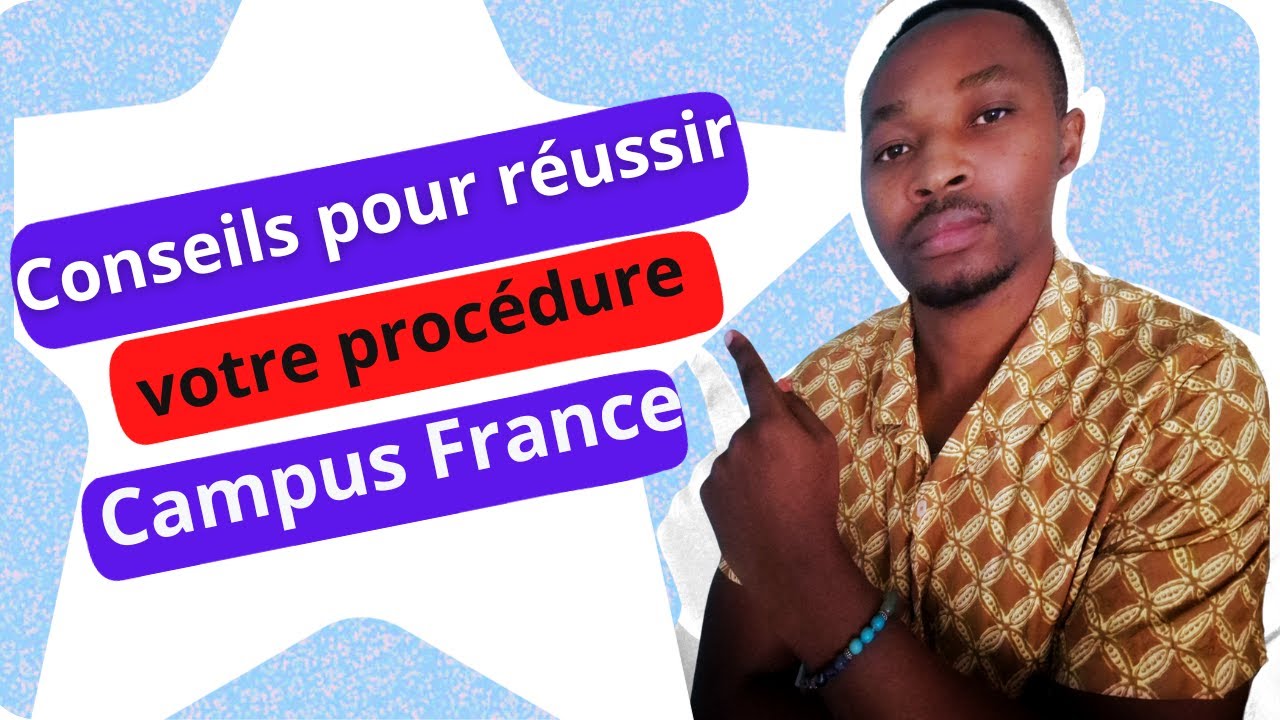 Campus France: conseils pour réussir la procédure campus France - YouTube