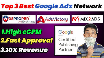 Top 3 Best Google Adx Ad Network | High CPC CPM Google AdX | Easy Instant Approval 2023