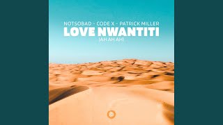 love nwantiti (ah ah ah) - NOTSOBAD, Code X & Patrick Miller