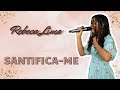 Santifica-me - Rebeca Lima