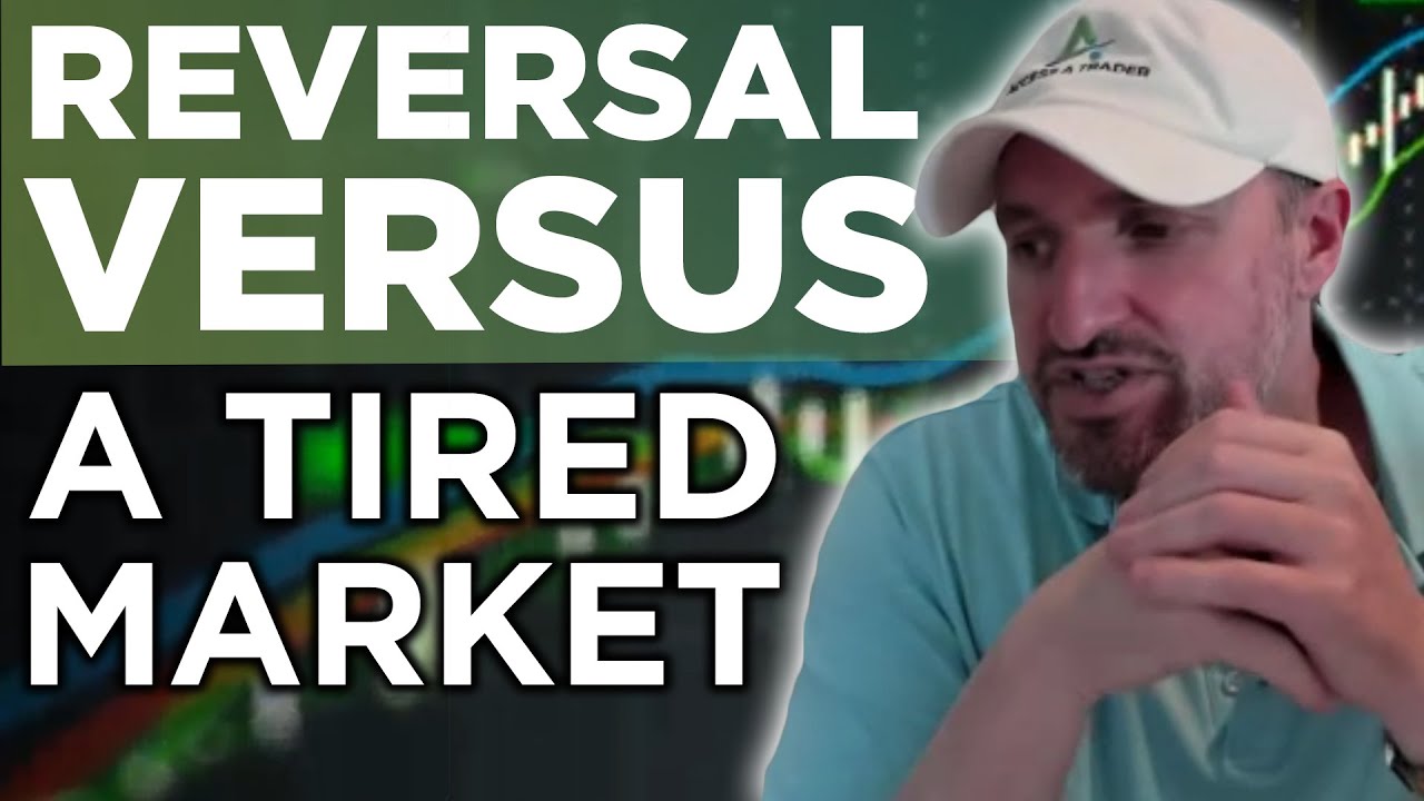 The Difference Between A Tired Market And A Market Reversal YouTube The Difference Between A Tired Market And A Market Reversal YouTube