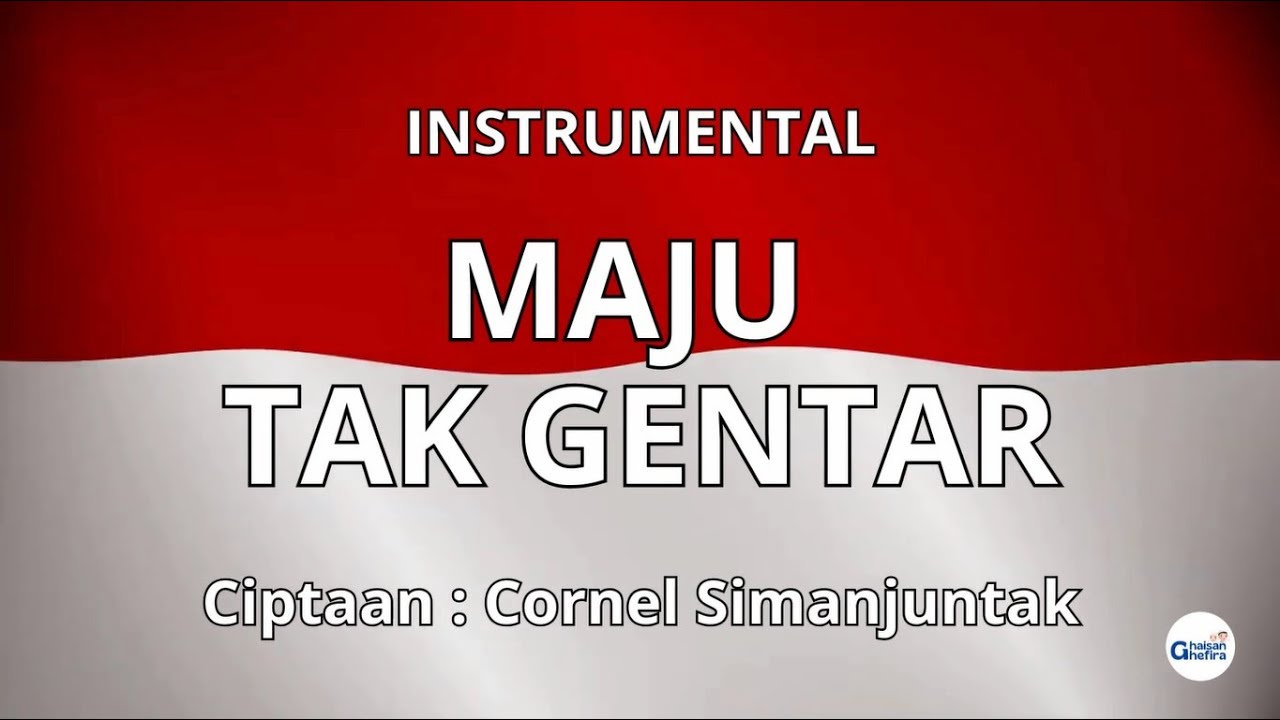 MAJU TAK GENTAR - INSTRUMENTAL/KARAOKE/MINUS ONE LAGU NASIONAL INDONESIA