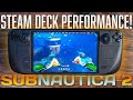 Subnautica 2 Steam Deck Performance!