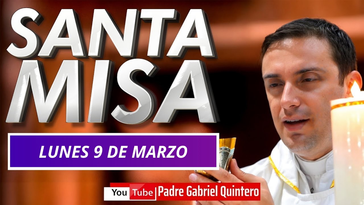 🙏🏻 Santa Misa de hoy lunes 9 de Marzo  2026 | Padre Gabriel Quintero en vivo 🙏