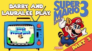 Darby And Lauralee Play Super Mario Bros. 3 Nes - Part 3