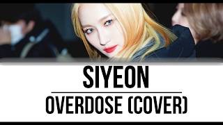 SIYEON - OVERDOSE EXO Cover (Color Coded LYRICS) ENG/HAN/ROM