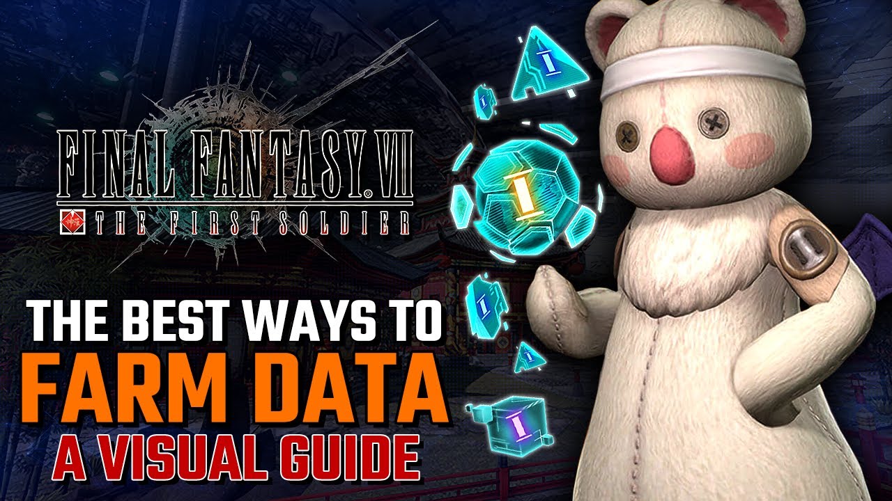 The BEST Ways to FARM DATA (A Visual Guide) | Final Fantasy VII: The First Soldier