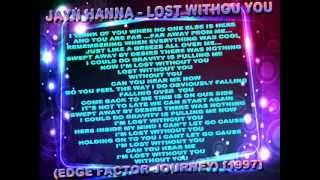 Jayn Hanna - Lost Without you (lyrics) (Edge Factor Journey- 1997)