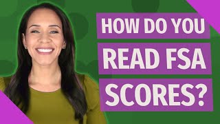 How do you read FSA scores