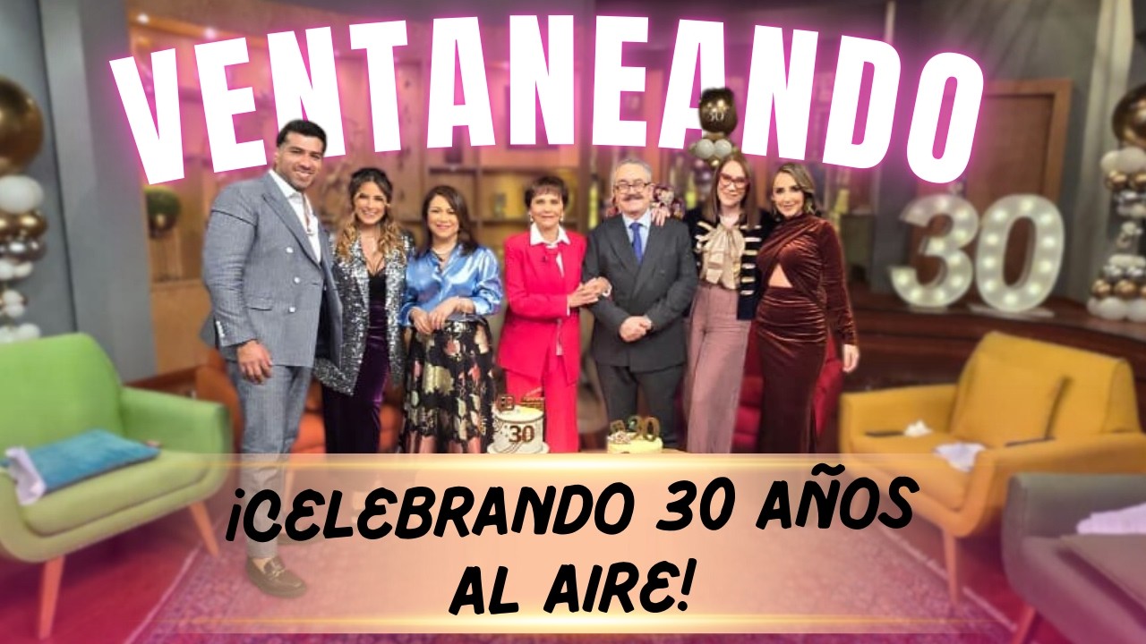 Transmisión ESPECIAL por 30 años de VENTANEANDO | EN VIVO | Pati Chapoy