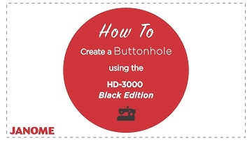 How to Create a Buttonhole using the HD-3000 Black Edition