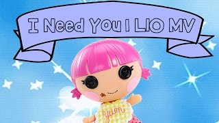 Lalaloopsy Littles I Need You Music Video