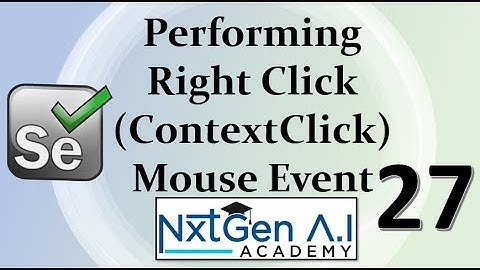 Selenium Tutorials for Beginners : 27. How to perform Right Click or Context Click? | Mouse Event