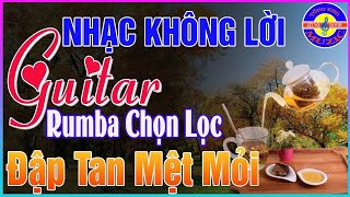 Ngày 02/04 Nghe Nhạc Không Lời Buổi Sáng ĐỈNH CAO THƯ GIÃN ➤Hòa Tấu Guitar Rumba Cổ Điển, Phòng Trà