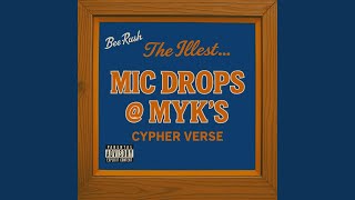 Mic Drops at Myk's (Cypher Verse)