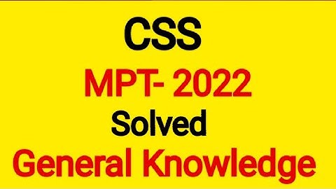 CSS || Screening test || MPT - General Knowledge questions 2022