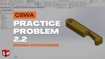 CSWA Practice Problem 2.2 Solution | SolidWorks Exam Guide
