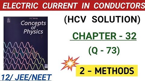 HC VERMA ELECTRIC CURRENT IN CONDUCTORS SOLUTIONS , CHAPTER 32 EXERCISE QUESTION 73 I HCV SOLUTIONS