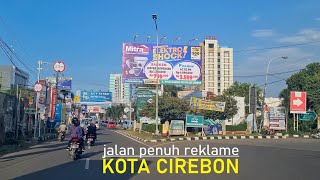 Driving Around Cirebon City ‼️ Jalanan Kota Cirebon penuh reklame !? lihat dan komen ya ... 4K60fps