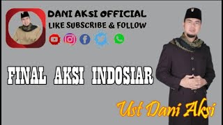 Final Aksi Indosiar 'Ust. Dani Aksi'