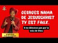 Attention  ce que vous coutez georges nama de jesuschrist tv ne dnonce pas par la voix de dieu