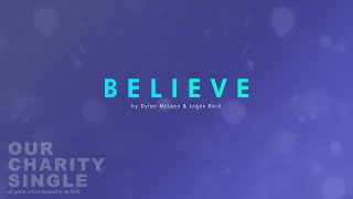 Believe (NHS Charity Single) by Dylan McLean & Logan Reid | Official Video