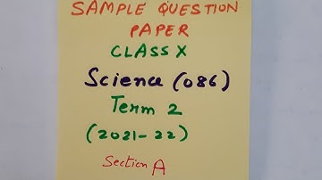 Sample Question Paper,Class10th,Science (086),Term 2 (2021-22),Section A By Shilpa Chaudhary